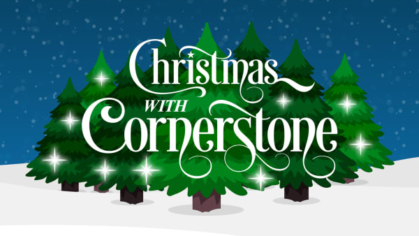 Make Christmas with Cornerstone magical